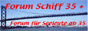 Forum Schiff 35+